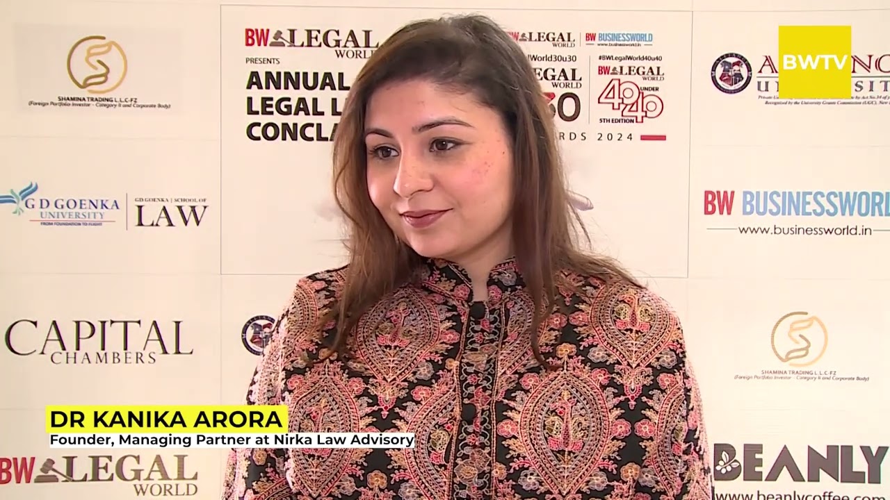 Dr Kanika Arora, Founder, Managing Partner at Nirka Law Advisory - BW Legal World Leaders Conclave